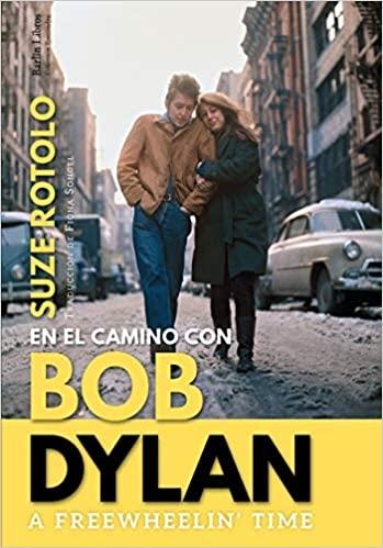 En el camino con Bob Dylan "A Freewheelin' Time". 