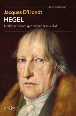 Hegel "El último filósofo que explicó la totalidad". 