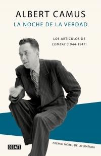 La noche de la verdad "Los artículos de 'Combat' (1944-1947)". 