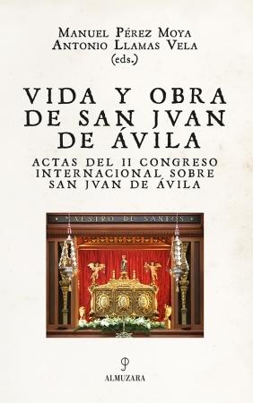 Vida y obra de san Juan de Ávila "Actas del II Congreso Internacional sobre san Juan de Ávila". 
