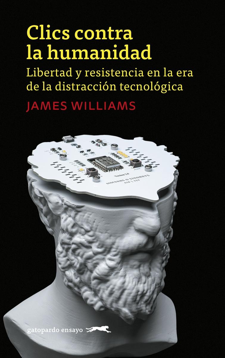Clics contra la humanidad "Libertad y resistencia en la era de la distracción tecnológica". 