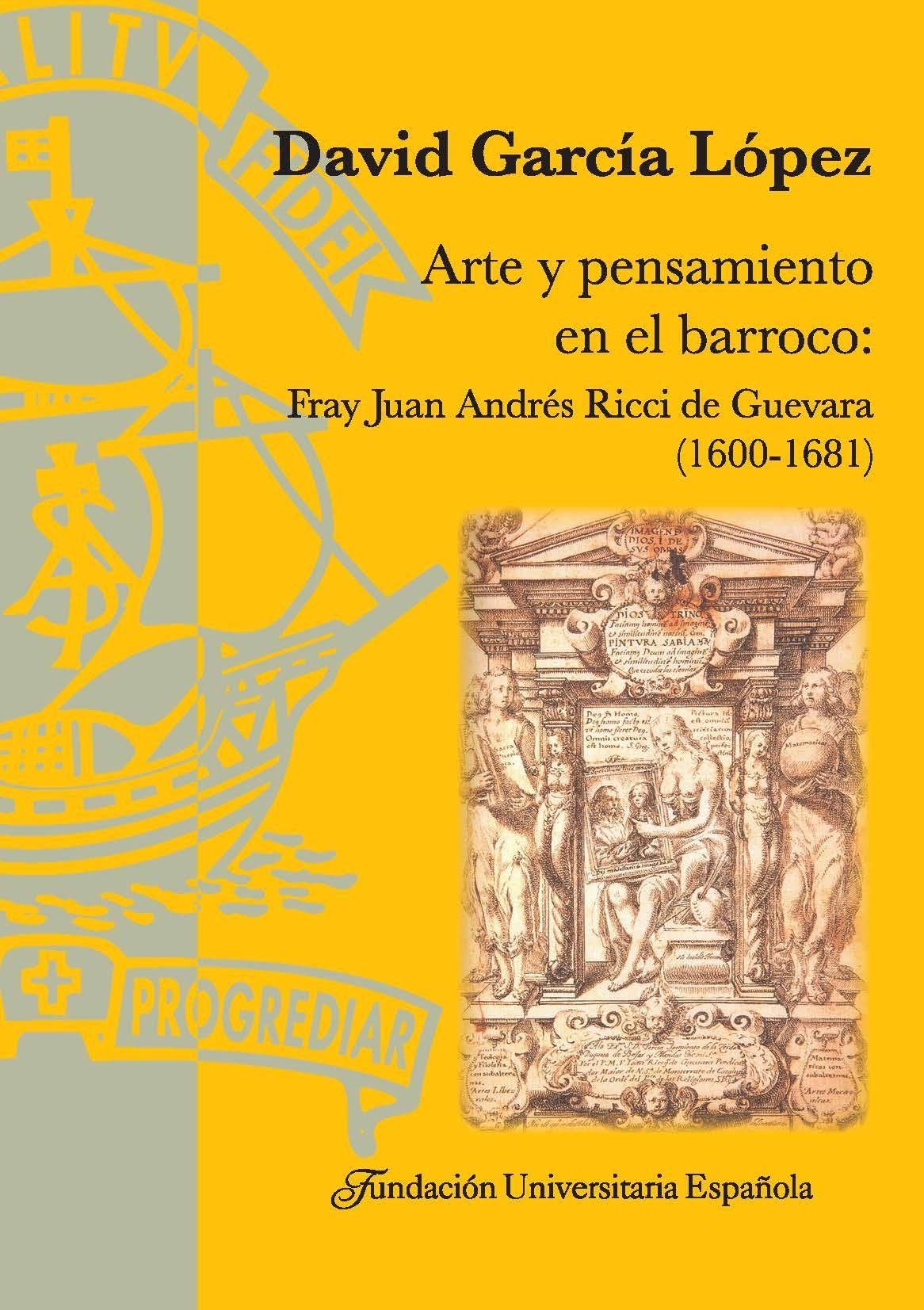 Arte y pensamiento en el barroco "fray Juan Andrés Ricci de Guevara (1600-1681)"