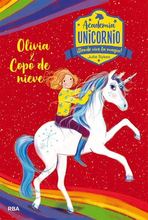 Olivia y Copo de Nieve "(Academia Unicornio - 6)". 