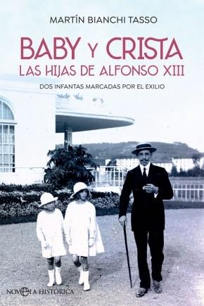 Baby y Crista. Las hijas de Alfonso XIII "Dos infantas marcadas por el exilio"