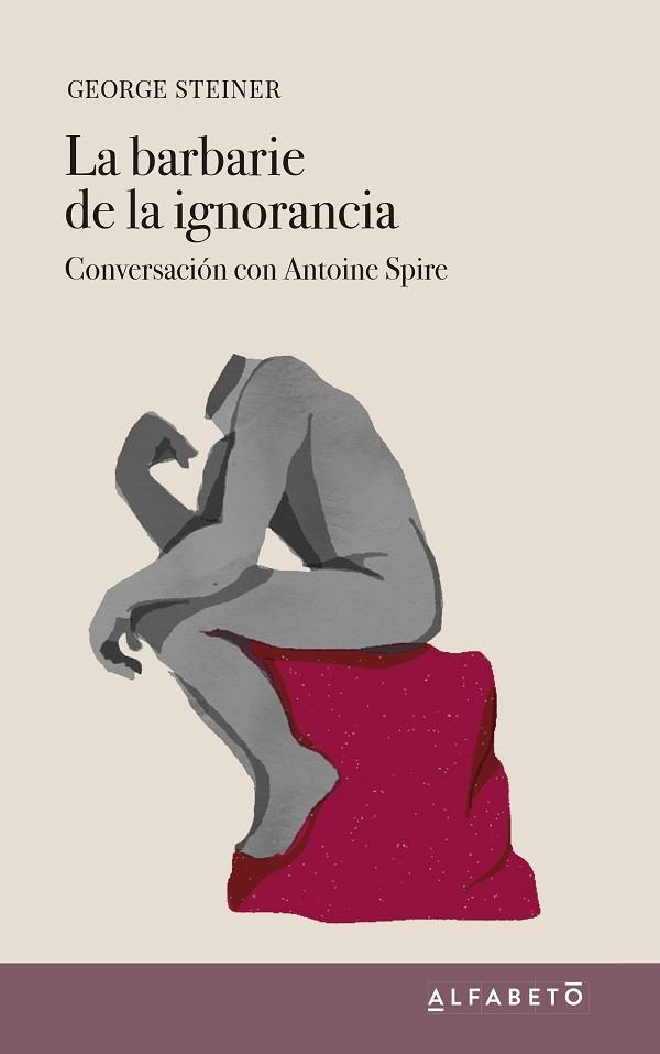 La barbarie de la ignorancia "Conversación con Antoine Spire"