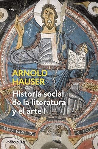 Historia social de la literatura y el arte - 1 "Desde la prehistoria hasta el barroco". 