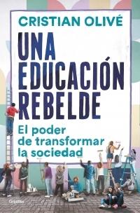 Una educación rebelde "El poder de transformar la sociedad". 