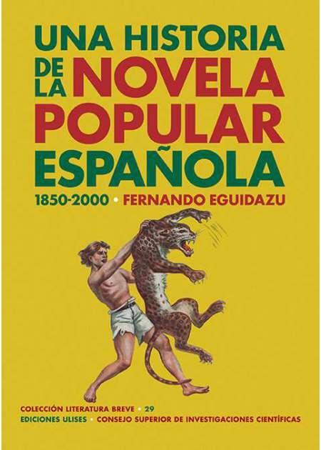 Una historia de la novela popular española, 1850-2000. 