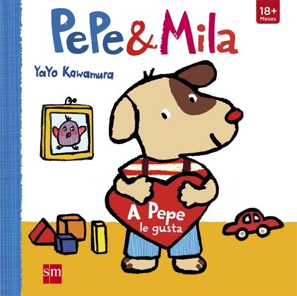 Pepe & Mila: A Pepe le gusta. 