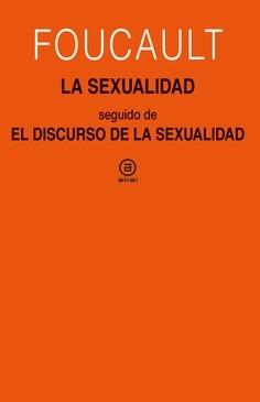 La sexualidad / El discurso de la sexualidad. 