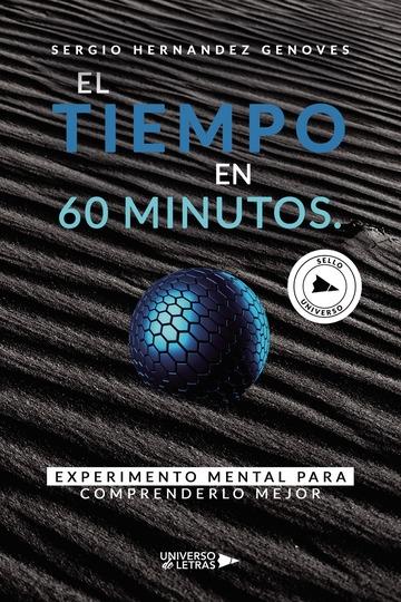 El tiempo en 60 minutos "Experimento mental para comprenderlo mejor". 