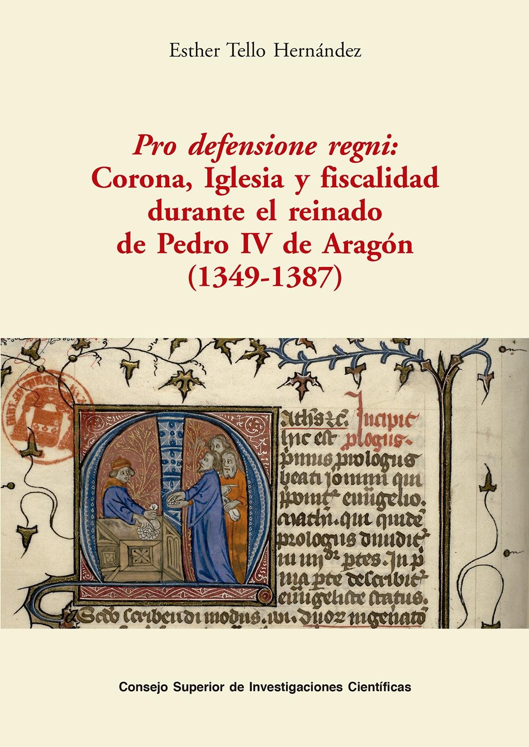 Pro defensione regni: Corona, Iglesia y fiscalidad durante el reinado de Pedro IV de Aragón "(1349-1387)". 