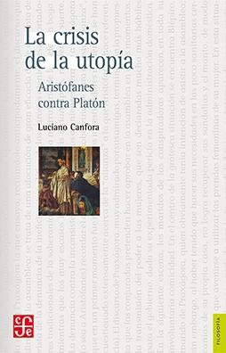 La crisis de la utopía "Aristófanes contra Platón". 