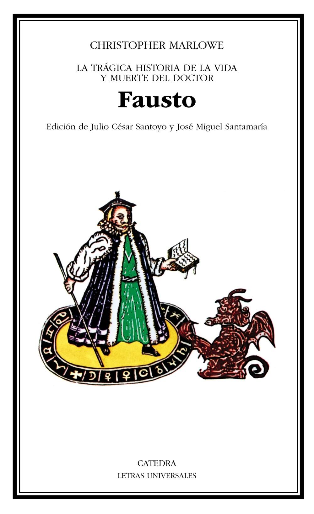 Fausto "La trágica historia de la vida y muerte del doctor Fausto". 