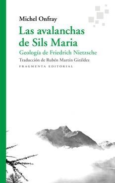 Las avalanchas de Sils Maria "Geología de Friedrich Nietzsche". 