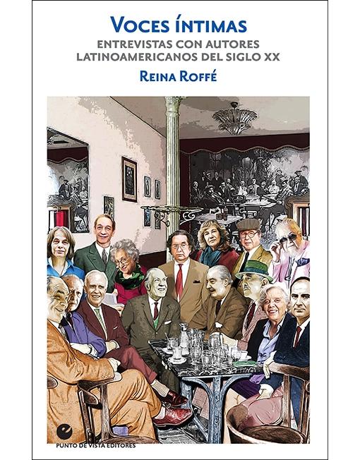 Voces íntimas "Entrevistas con autores latinoamericanos del siglo XX". 