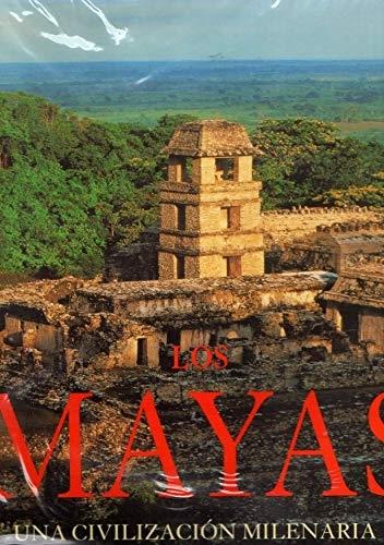 Los mayas. Una civilización milenaria