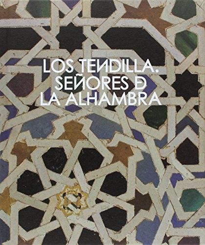 Los Tendilla. Señores de La Alhambra. 