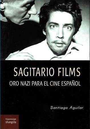 Sagitario Films "Oro nazi para el cine español". 