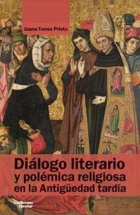 Diálogo literario y polémica religiosa en la Antigüedad tardía. 