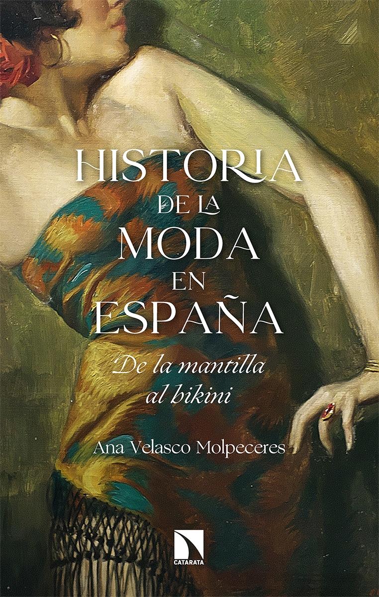 Historia de la moda en España "De la mantilla al bikini". 