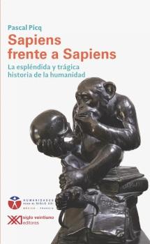 Sapiens frente a Sapiens "La espléndida y trágica historia de la humanidad". 