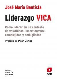 Liderazgo VICA "Cómo liderar en un contexto de volatilidad, incertidumbre, complejidad y ambigüedad". 