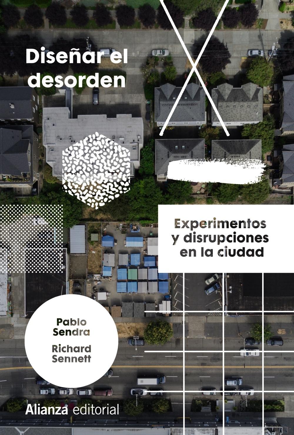 Diseñar el desorden "Experimentos y disrupciones en la ciudad". 