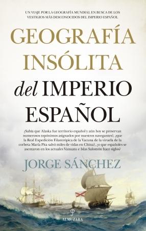 Geografía insólita del Imperio español. 