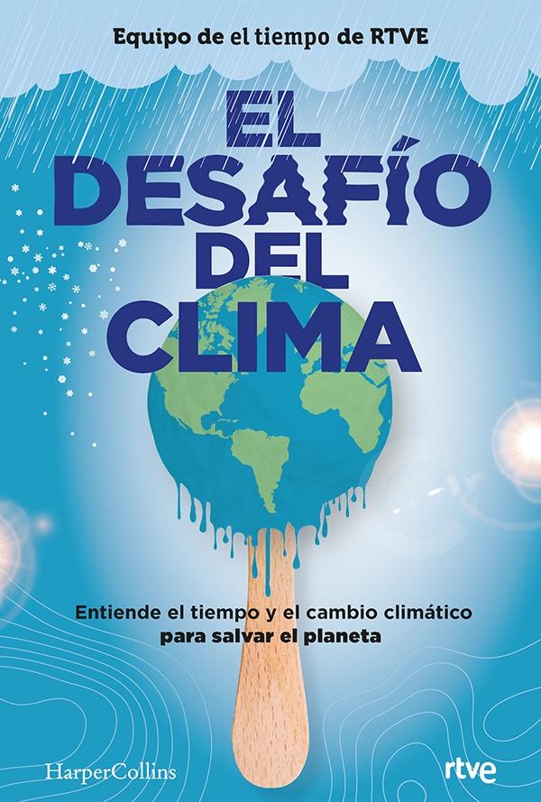 El desafío del clima "Entiende el tiempo y el cambio climático para salvar el planeta". 