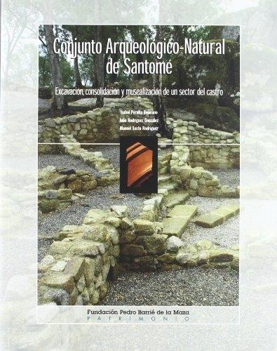 Conjunto Arqueológico-Natural de Santomé "Excavación, consolidación y musealización de un sector del"