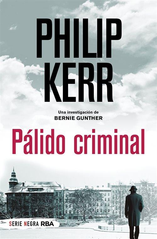 Pálido criminal "(Berlin Noir - 2) (Una investigación de Bernie Gunther - 2)". 