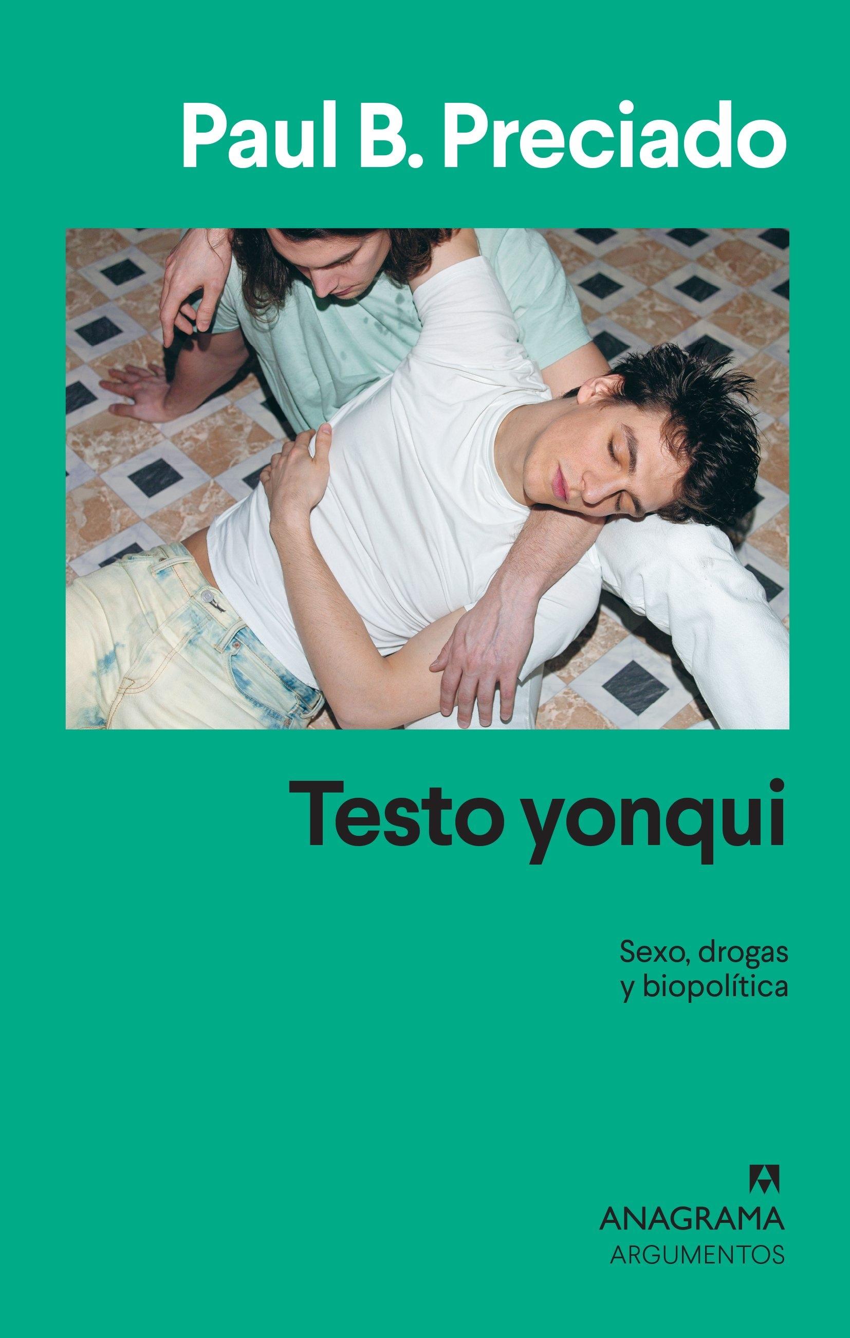Testo yonqui "Sexo, drogas y biopolítica". 