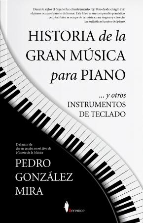 Historia de la gran música para piano  "...y otros instrumentos de teclado". 