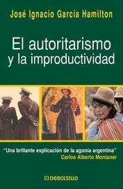 El autoritarismo y la improductividad en Hispanoamérica. 