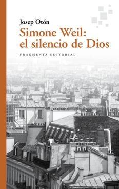 Simone Weil: el silencio de Dios. 