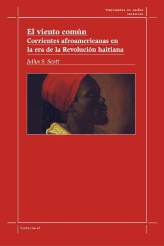 El viento común "Corrientes afroamericanas en la era de la Revolución haitiana". 