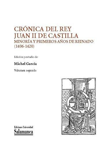 Crónica del rey Juan II de Castilla (2 Vols.) "Minoría y primeros años de reinado (1406-1420)". 