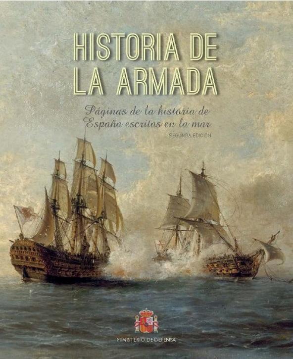 Historia de la Armada "Páginas de la Historia de España escritas en la mar". 