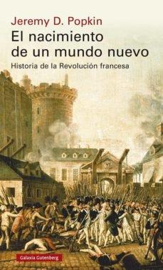 El nacimiento de un mundo nuevo "Historia de la Revolución francesa"