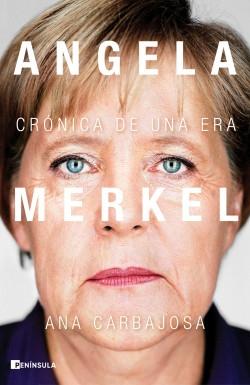 Angela Merkel. Crónica de una era. 