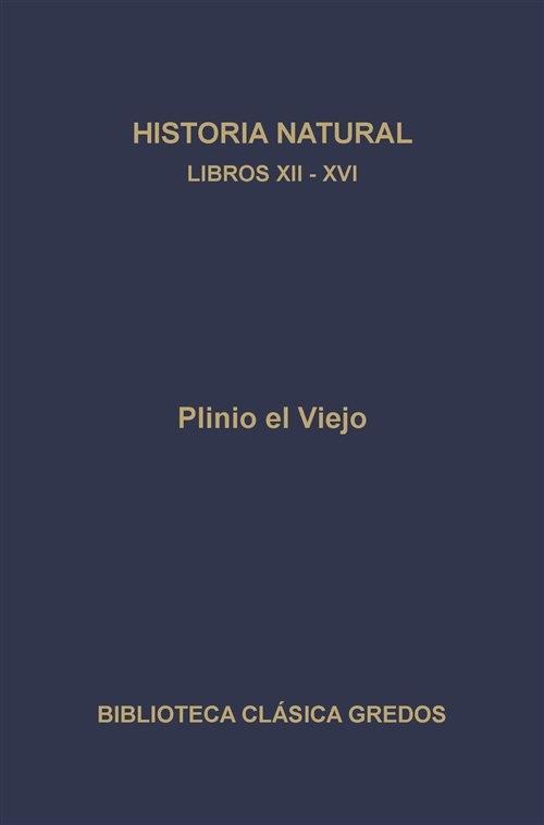 Historia natural - Libros XII - XVI. 