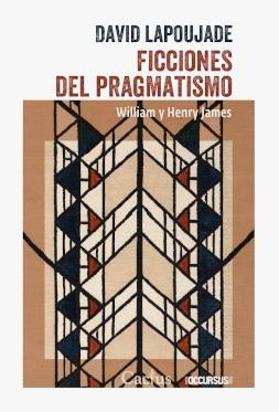 Ficciones del pragmatismo "William y Henry James"