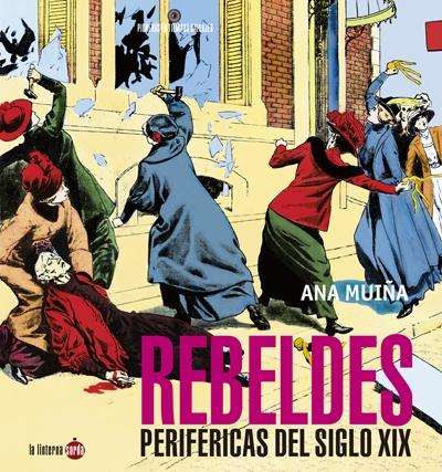 Rebeldes periféricas del siglo XIX. 