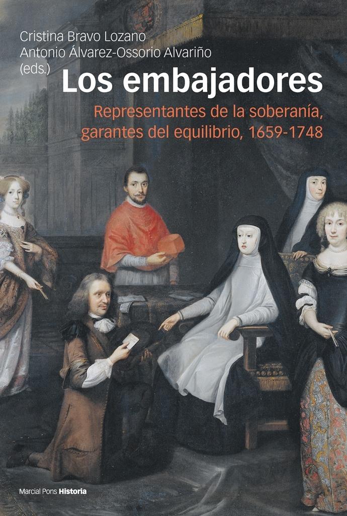Los embajadores "Representantes de la soberanía, garantes del equilibrio, 1659-1748". 