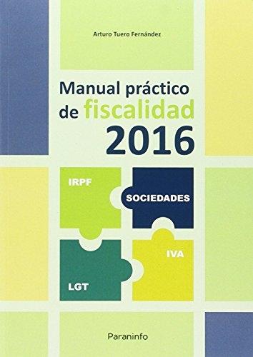 Manual práctico de fiscalidad 2016. 