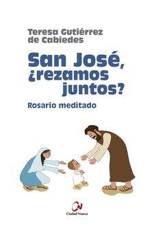 San José, ¿rezamos juntos? "Rosario meditado". 