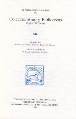 El libro antiguo español - IV: Coleccionismo y Bibliotecas "(Siglos XV-XVIII)". 