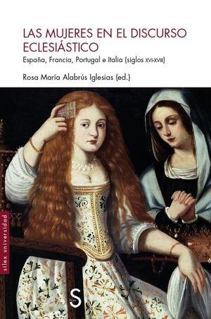 Las mujeres en el discurso eclesiástico "España, Francia, Portugal e Italia (siglos XVI-XVIII)". 