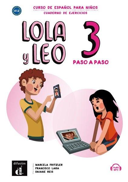 Lola y Leo paso a paso 3. Cuaderno de Ejercicios  "Curso de español para niños"